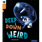 Deep down weird